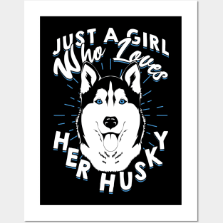 Just A Girl Who Loves Her Husky Posters and Art